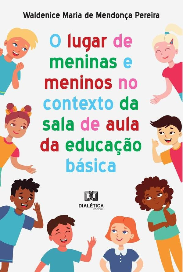 O lugar de meninas e meninos no contexto da sala de aula da educação básica | Waldenice Maria de Mendonça Pereira