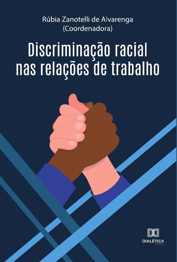Discriminação racial nas relações de trabalho | Rúbia Zanotelli de Alvarenga