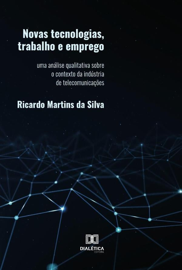Novas tecnologias, trabalho e emprego | Ricardo Martins da Silva