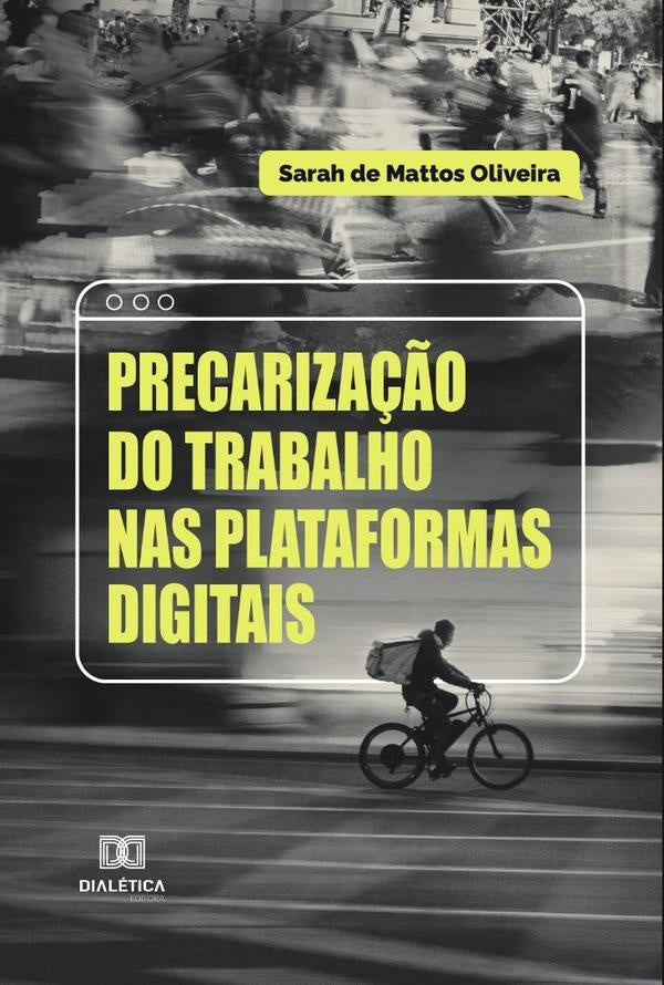 Precarização do trabalho nas plataformas digitais | Sarah de Mattos Oliveira