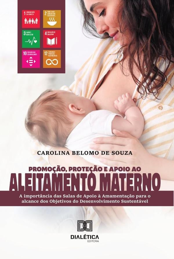 Promoção, Proteção e Apoio ao Aleitamento Materno | Carolina Belomo de Souza