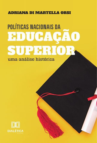 Políticas nacionais da educação superior | Adriana Di Martella Orsi