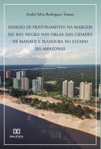 Padrão de fraturamento na margem do rio Negro nas orlas das cidades de Manaus e Iranduba no Estado d | André Rodrigues