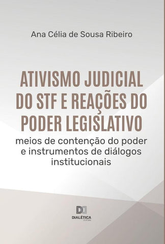 Ativismo judicial do STF e reações do Poder Legislativo | Ana Célia de Sousa Ribeiro