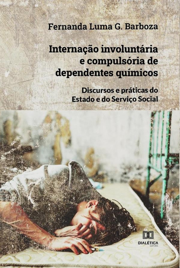 Internação involuntária e compulsória de dependentes químicos | Fernanda Luma Guilherme Barboza
