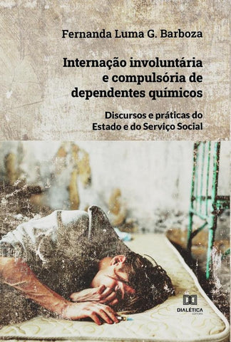 Internação involuntária e compulsória de dependentes químicos | Fernanda Luma Guilherme Barboza