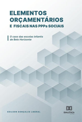 Elementos orçamentários e fiscais nas PPPs sociais | Edilson Gonçales Liberal