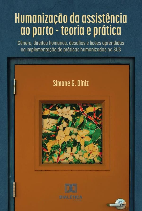 Humanização da assistência ao parto - teoria e prática | Simone G. Diniz