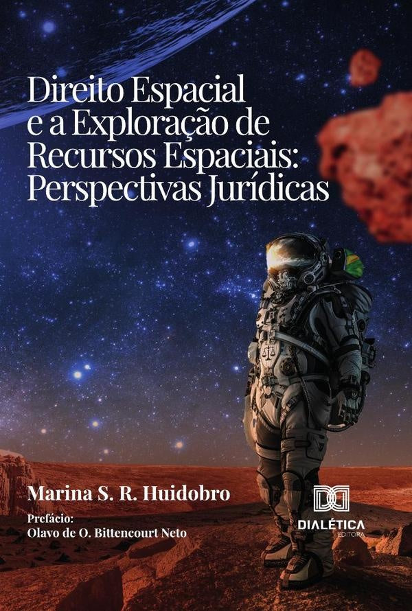 Direito Espacial E A Exploração De Recursos Espaciais | Marina S. R. Huidobro