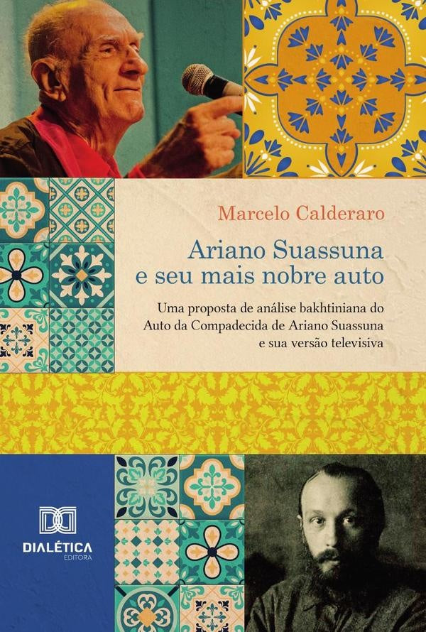 Ariano Suassuna e seu mais nobre auto | Marcelo Calderaro
