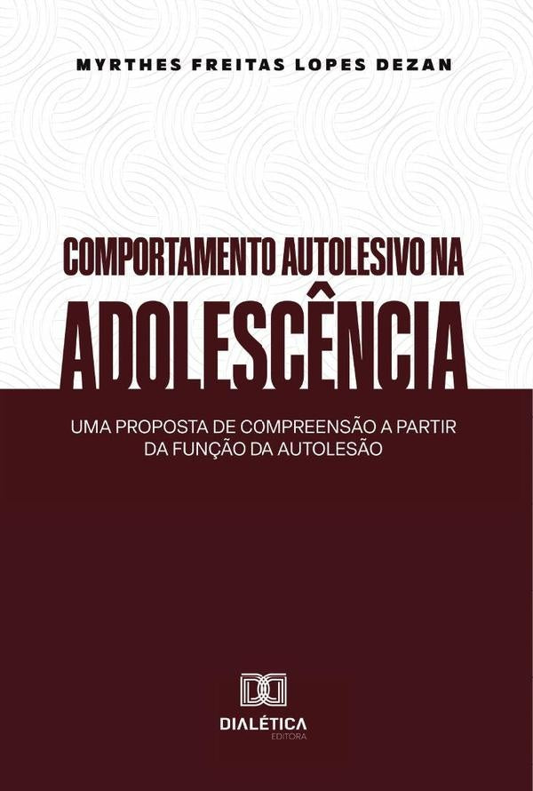Comportamento Autolesivo Na Adolescência | Myrthes Freitas Lopes Dezan