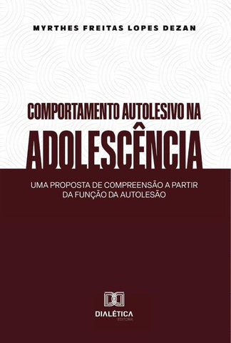 Comportamento Autolesivo Na Adolescência | Myrthes Freitas Lopes Dezan