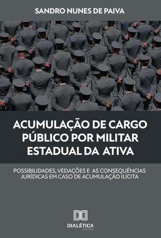 Acumulação de cargo público por militar estadual da ativa | Sandro Nunes de Paiva