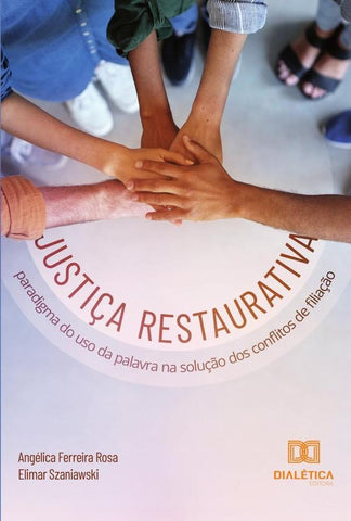 Justiça Restaurativa | Rosa, Szaniawski