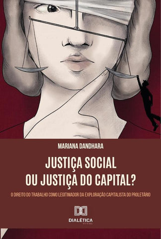Justiça Social ou Justiça do Capital? | Mariana Dandhara
