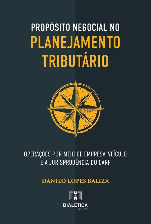 Propósito negocial no planejamento tributário | Danilo Lopes Baliza