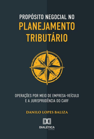 Propósito negocial no planejamento tributário | Danilo Lopes Baliza