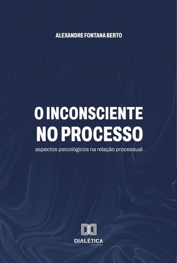O Inconsciente No Processo | Font, Berto