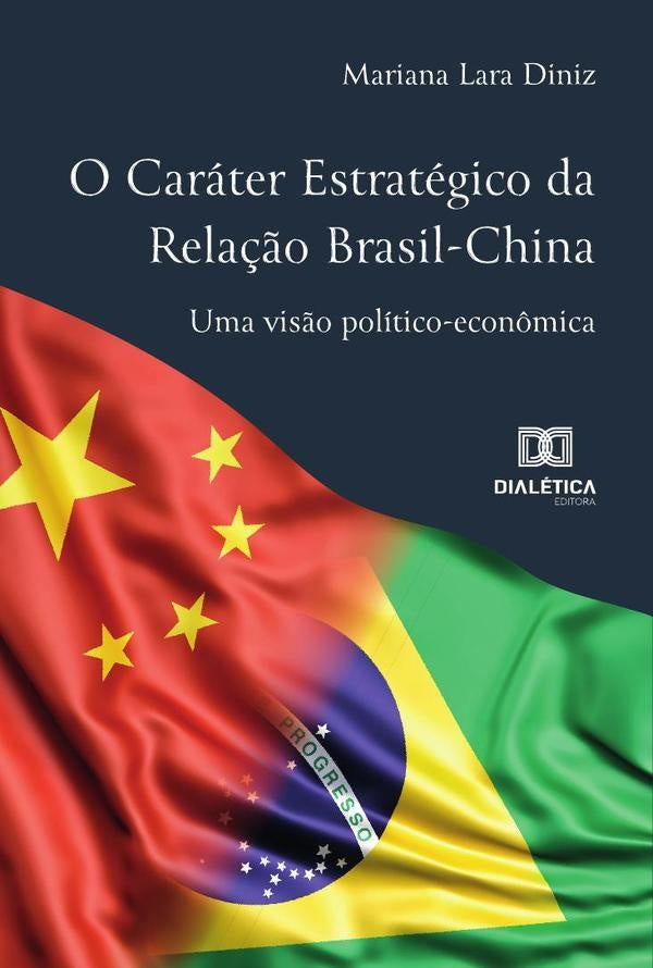 O Caráter Estratégico Da Relação Brasil-China | Mariana Lara Diniz