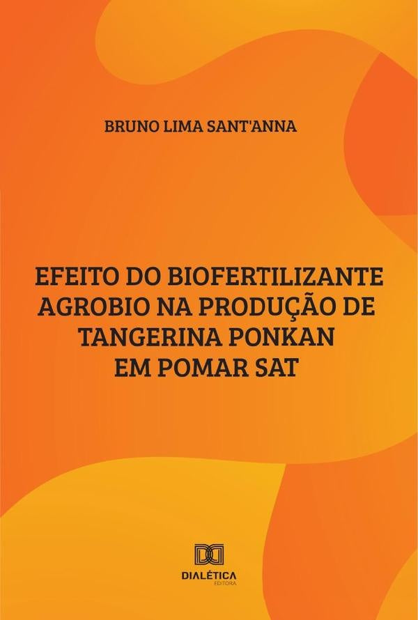Efeito do biofertilizante Agrobio na produção de Tangerina Ponkan em Pomar SAT | Bruno Lima Sant'anna