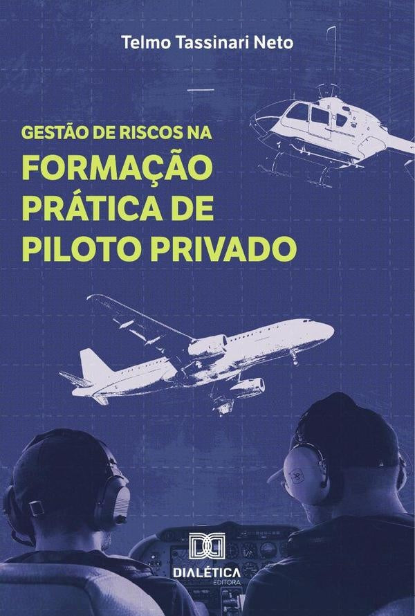 Gestão de Riscos na Formação Prática de Piloto Privado | Telmo Tassinari Neto