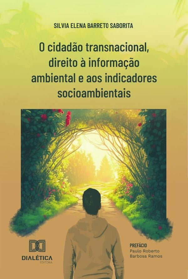 O Cidadão Transnacional, Direito À Informação Ambiental E Aos Indicadores Socioambientais | Silvia Elena Barreto Saborita