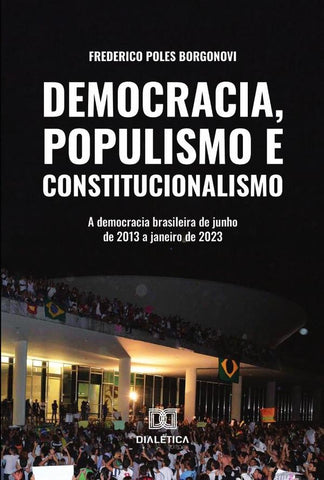 Democracia, Populismo E Constitucionalismo | Frederico Poles Borgonovi