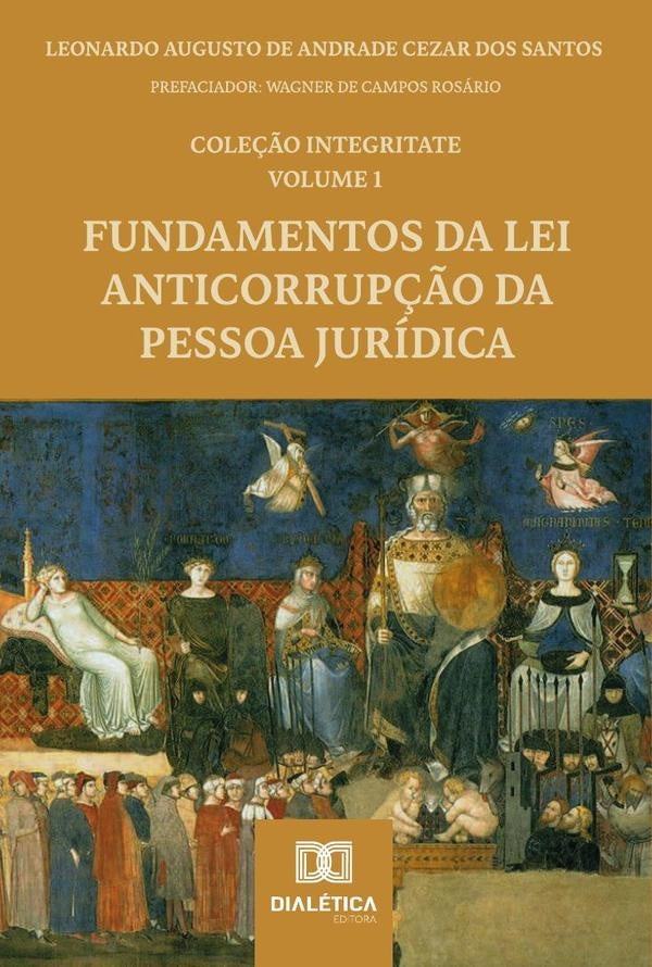 Fundamentos Da Lei Anticorrupção Da Pessoa Jurídica | De Andrade, Santos