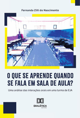 O Que Se Aprende Quando Se Fala Em Sala De Aula? | Fernanda Zilli Do Nascimento