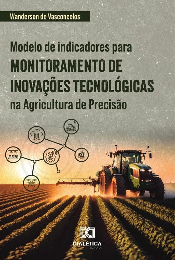 Modelo De Indicadores Para Monitoramento De Inovações Tecnológicas Na Agricultura De Precisão | Wanderson De Vasconcelos