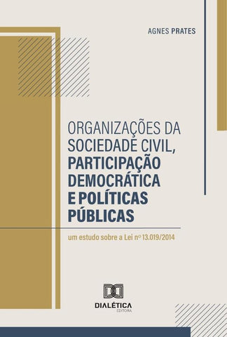 Organizações Da Sociedade Civil, Participação Democrática E Políticas Públicas | Agnes Prates
