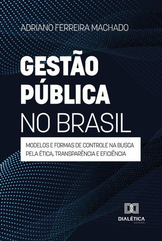 Gestão Pública No Brasil | Adriano Ferreira Machado