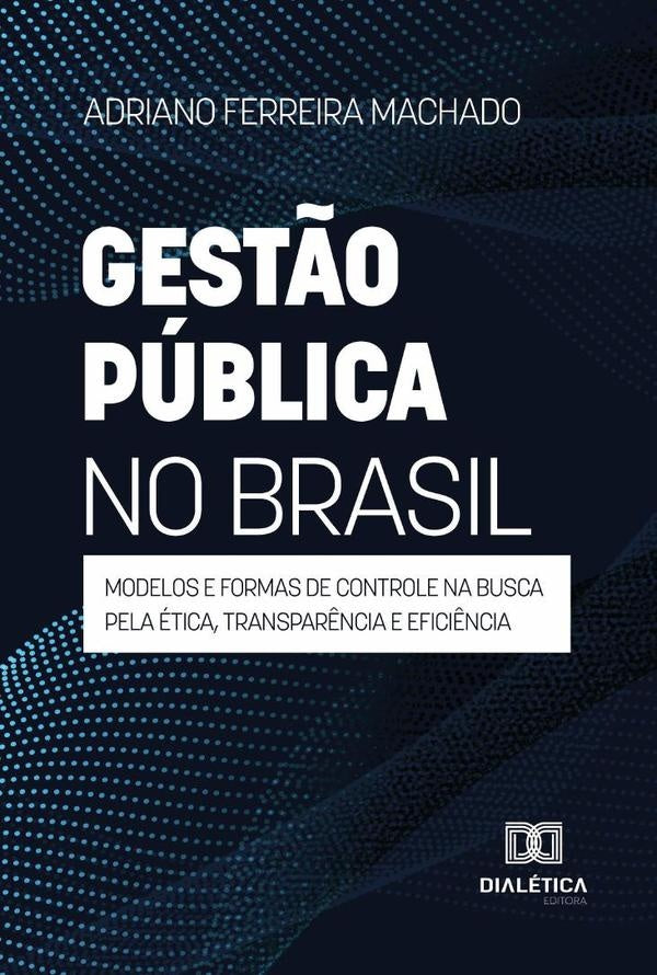 Gestão Pública No Brasil | Adriano Ferreira Machado