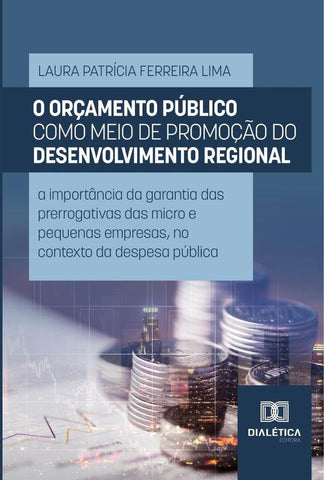 O Orçamento Público Como Meio De Promoção Do Desenvolvimento Regional | Patrícia Ferreira Lima, Lima