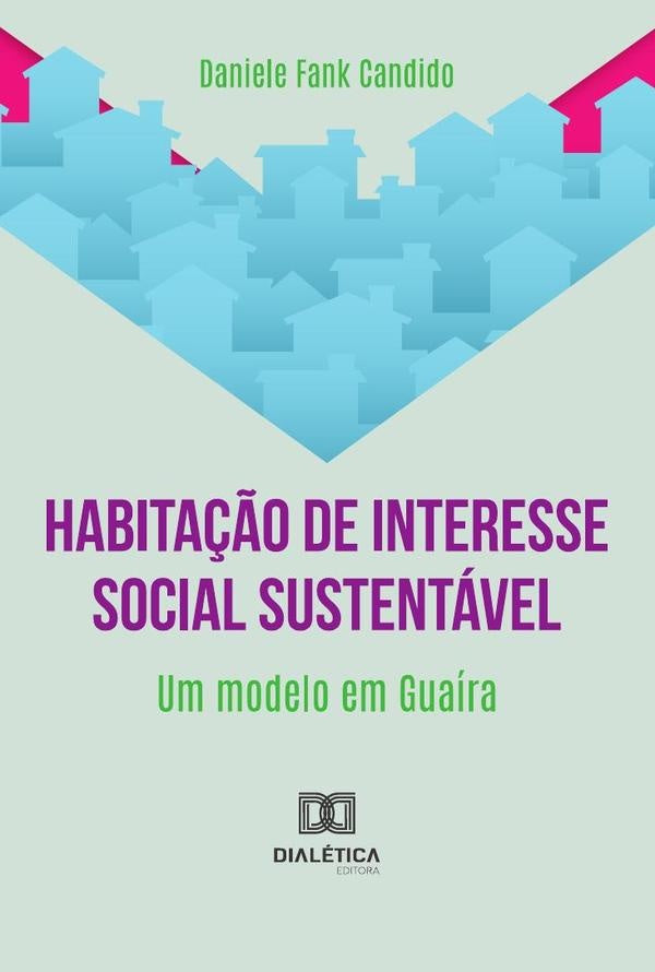 Habitação De Interesse Social Sustentável | Daniele Fank Candido