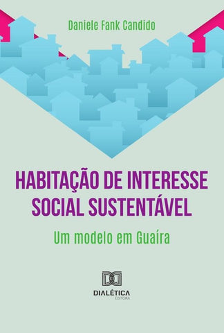Habitação De Interesse Social Sustentável | Daniele Fank Candido