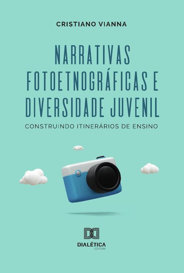 Narrativas Fotoetnográficas E Diversidade Juvenil | Cristiano Vianna