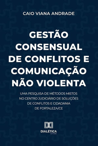 Gestão Consensual De Conflitos E Comunicação Não Violenta | Caio Viana Andrade