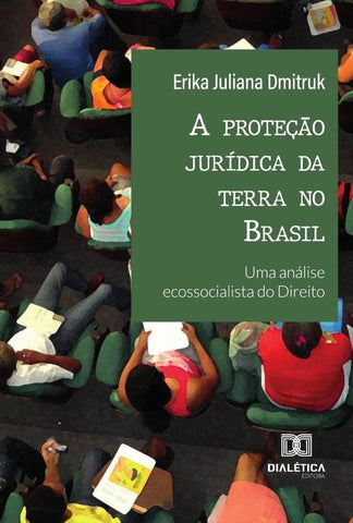 A Proteção Jurídica Da Terra No Brasil | Dmitruk. Erika Juliana