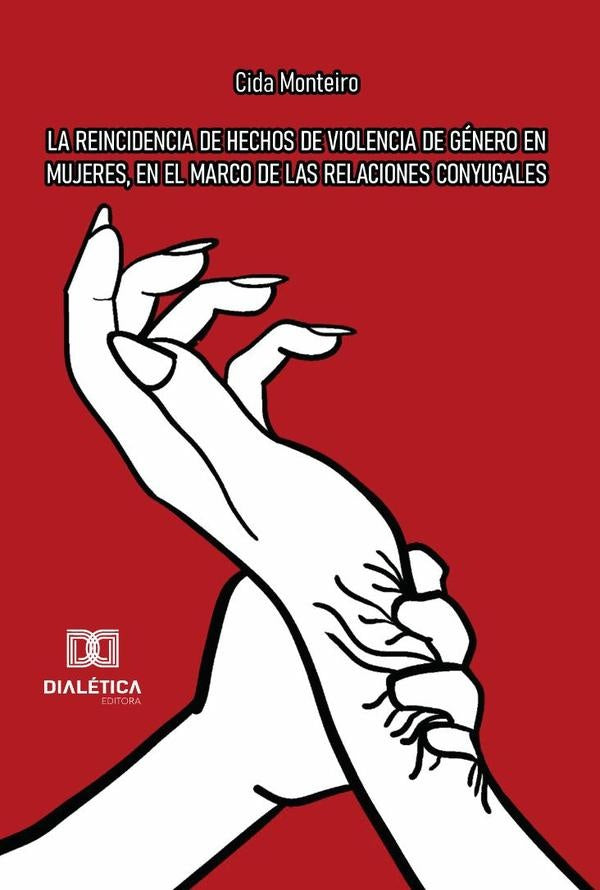 La Reincidencia De Hechos De Violencia De Género En Mujeres, En El Marco De Las Relaciones Conyugale | Maria Aparecida Monteiro De Oliveira Soares