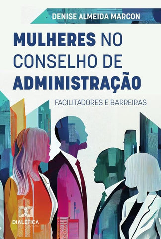 Mulheres No Conselho De Administração | Denise Almeida Marcon