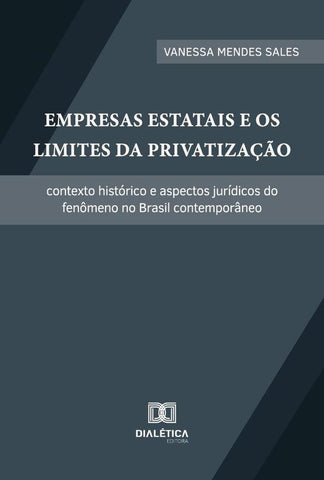 Empresas Estatais E Os Limites Da Privatização | Vanessa Mendes Sales