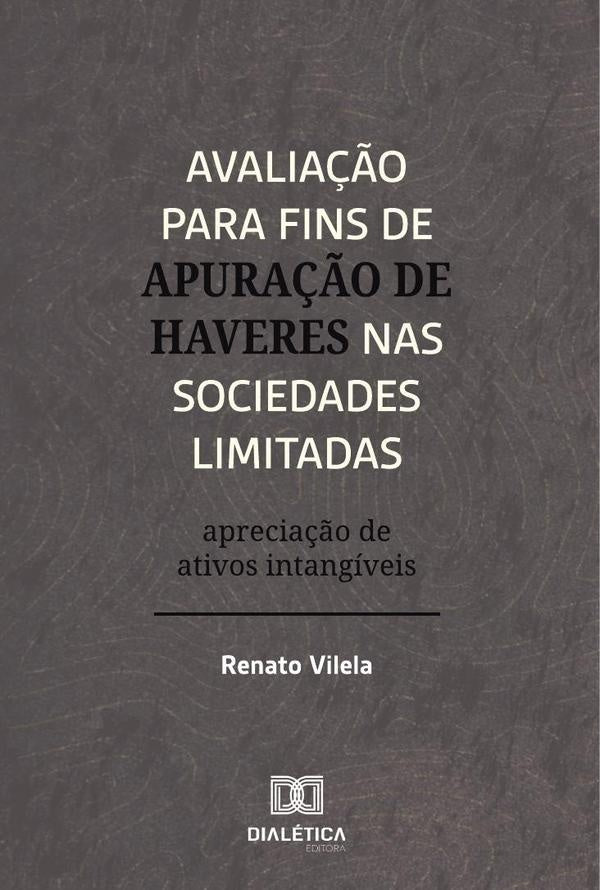 Avaliação Para Fins De Apuração De Haveres Nas Sociedades Limitadas | Renato Vilela