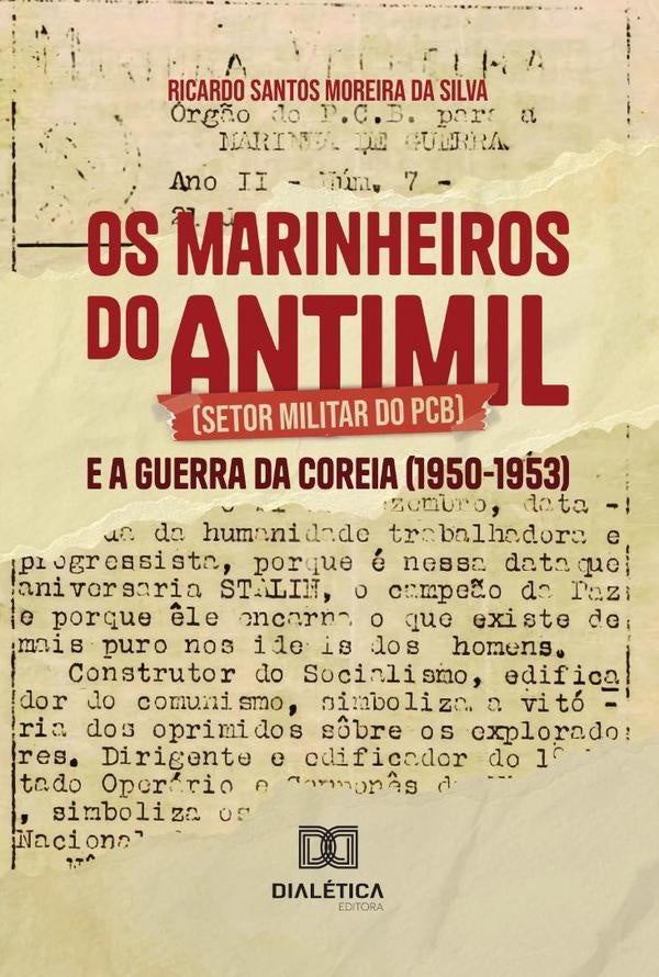 Os Marinheiros Do Antimil (Setor Militar Do Pcb) E A Guerra Da Coreia (1950-1953) | Ricardo Santos Moreira Da Silva