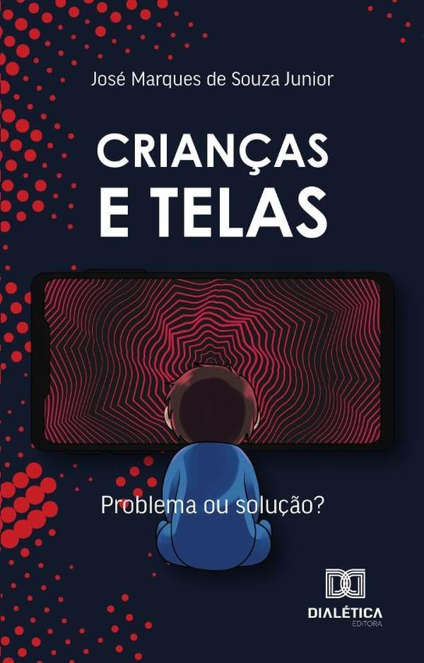 Crianças E Telas | José Marques De Souza Junior
