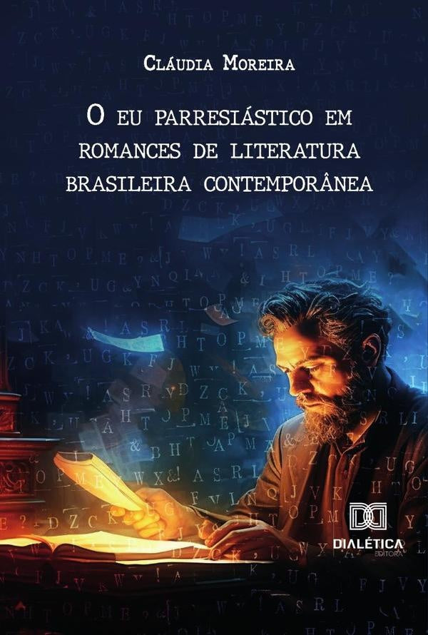 O Eu Parresiástico Em Romances De Literatura Brasileira Contemporânea | Cláudia Moreira
