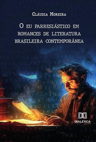 O Eu Parresiástico Em Romances De Literatura Brasileira Contemporânea | Cláudia Moreira