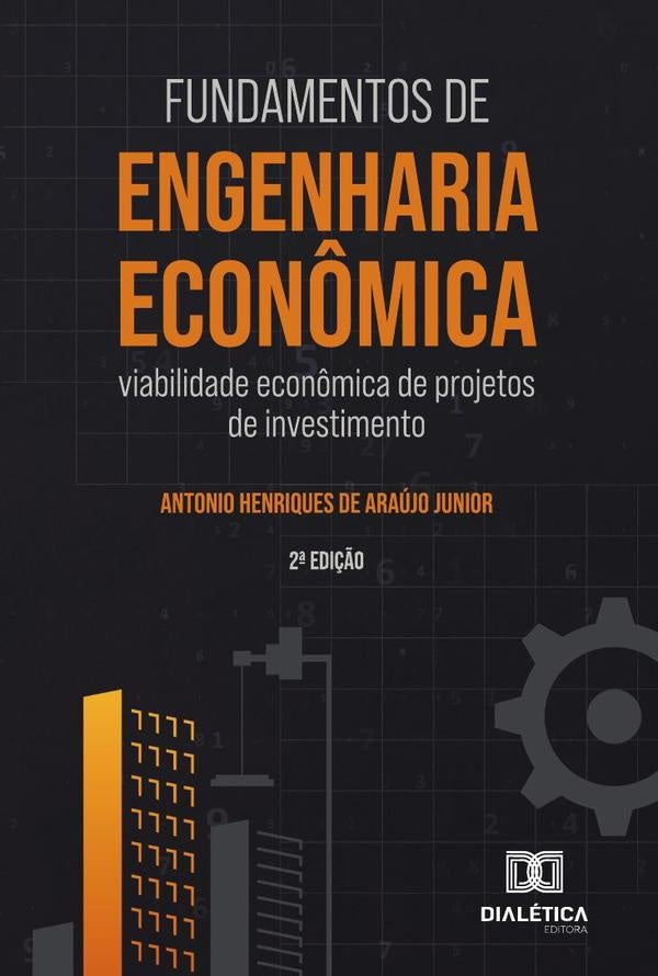Fundamentos De Engenharia Econômica | Antonio Henriques De Araújo Junior