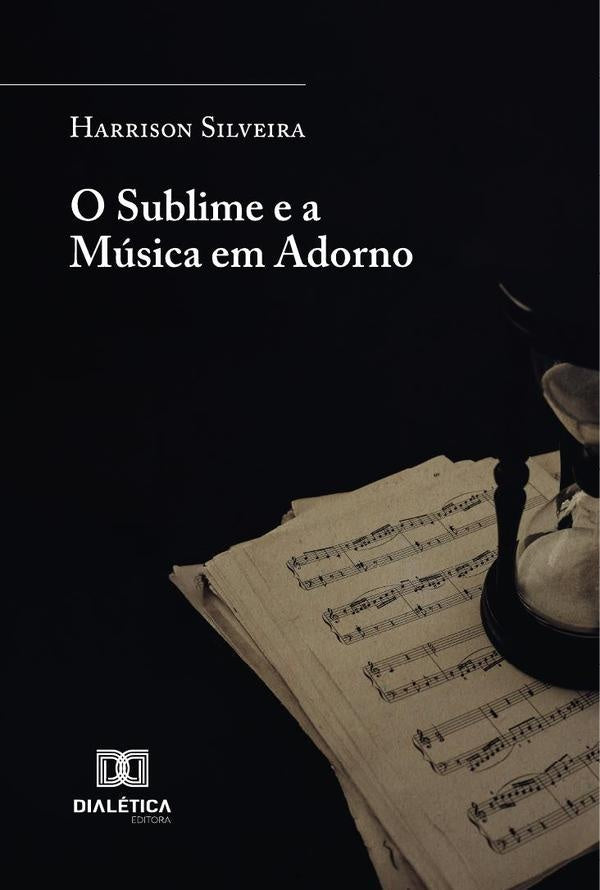 O Sublime E A Música Em Adorno | Harrison Silveira