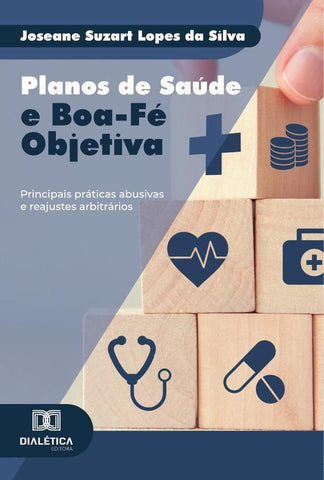 Planos De Saúde E Boa-Fé Objetiva | Joseane Suzart Lopes da Silva